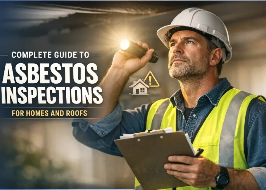 Complete Guide to Asbestos Inspections for Homes and Roofs Complete Guide to Asbestos Inspections for Homes and Roofs